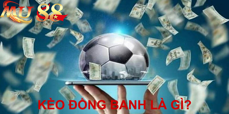 kèo đồng banh