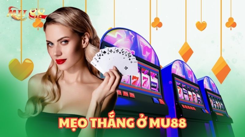 mẹo thắng mu88